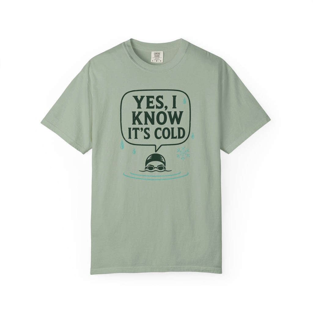 Yes I Know Its Cold T-shirt