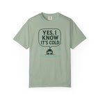 Yes I Know Its Cold T-shirt