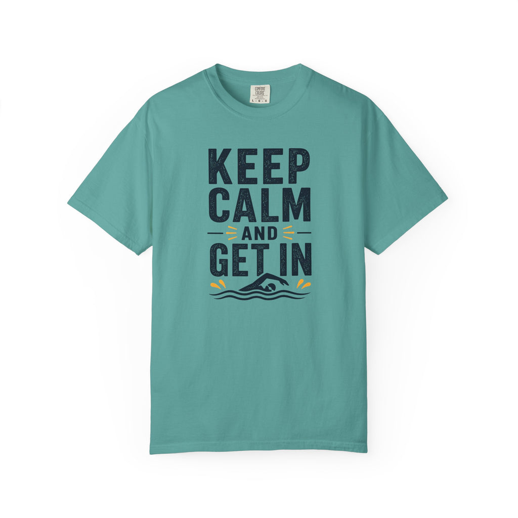 Keep Calm and Get In T-shirt