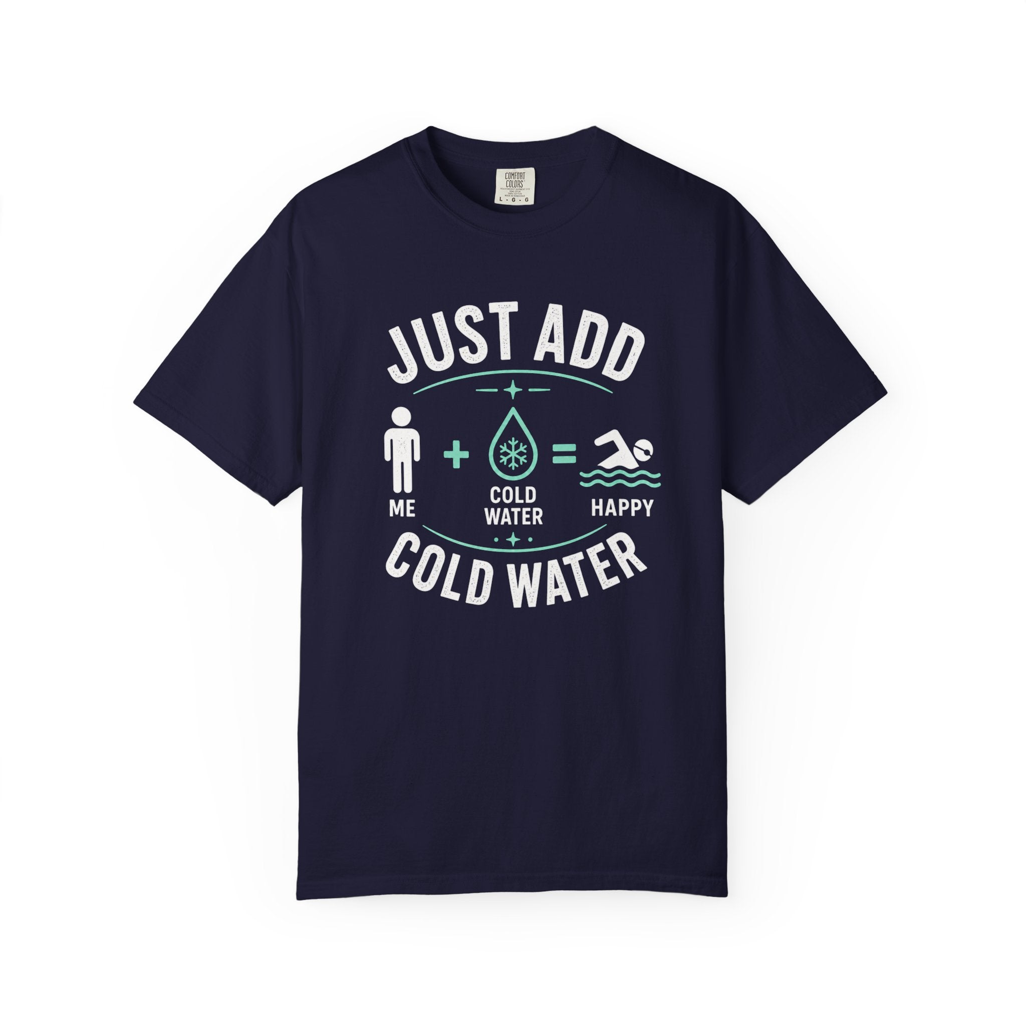 Just Add Cold Water T-shirt