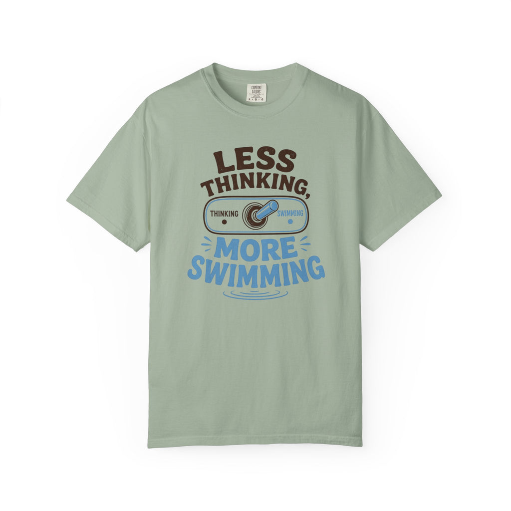 Less Thinking More Swimming T-shirt