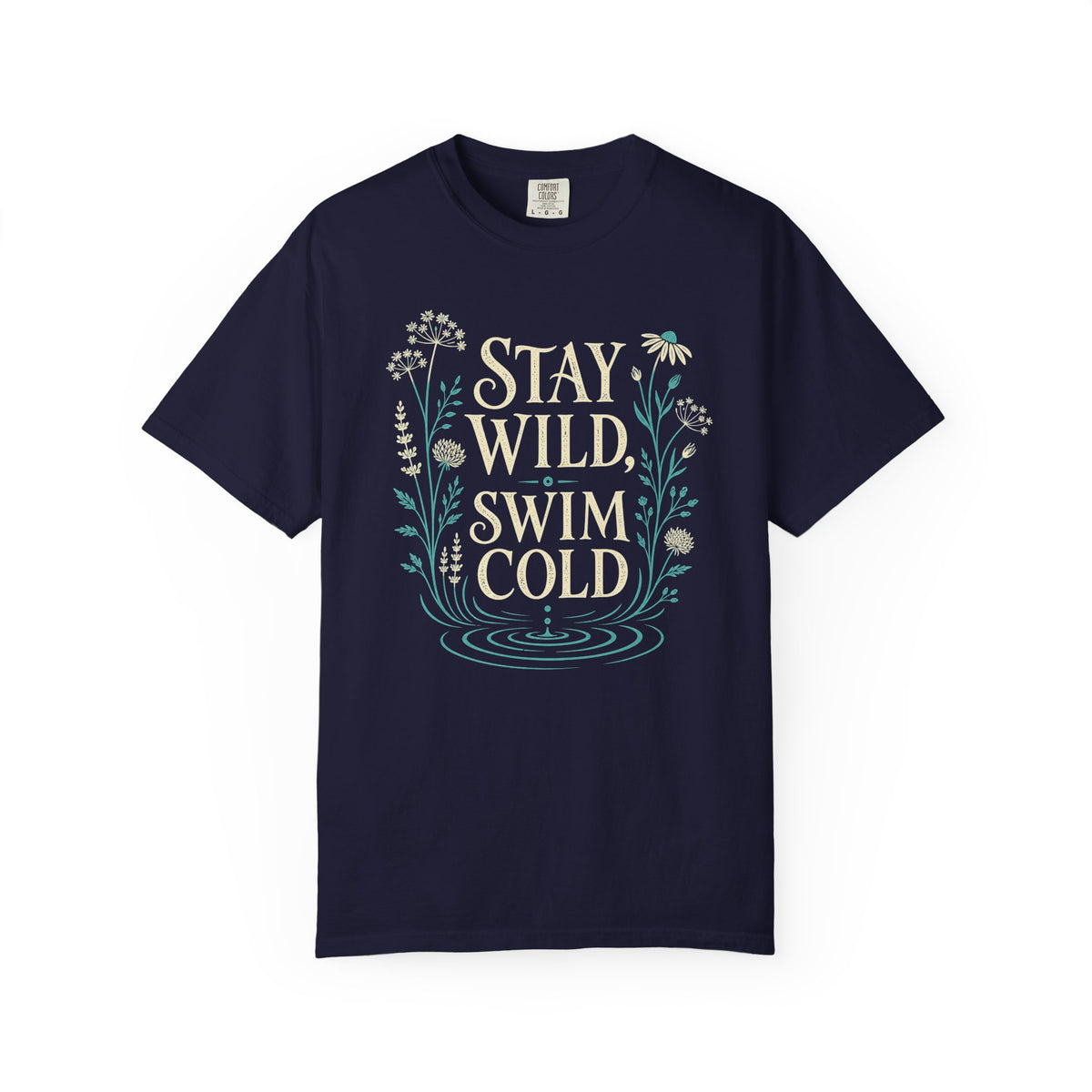 Stay Wild Swim Cold T-shirt
