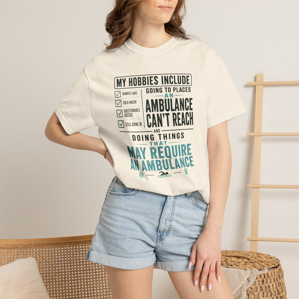 Going to Places an Ambulance Cant Reach T-shirt