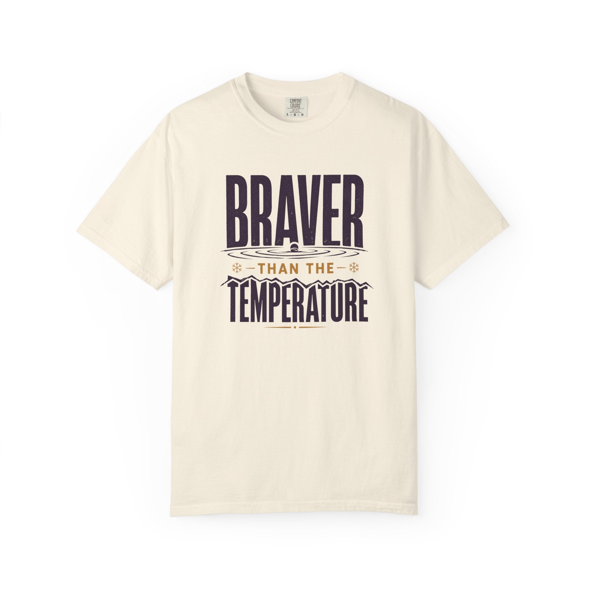 Braver Than The Temperature T-shirt