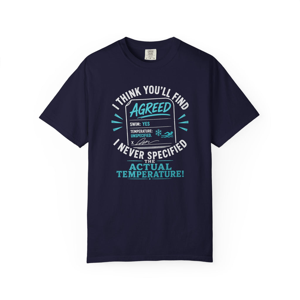 I Never Specified The Actual Temperature T-shirt