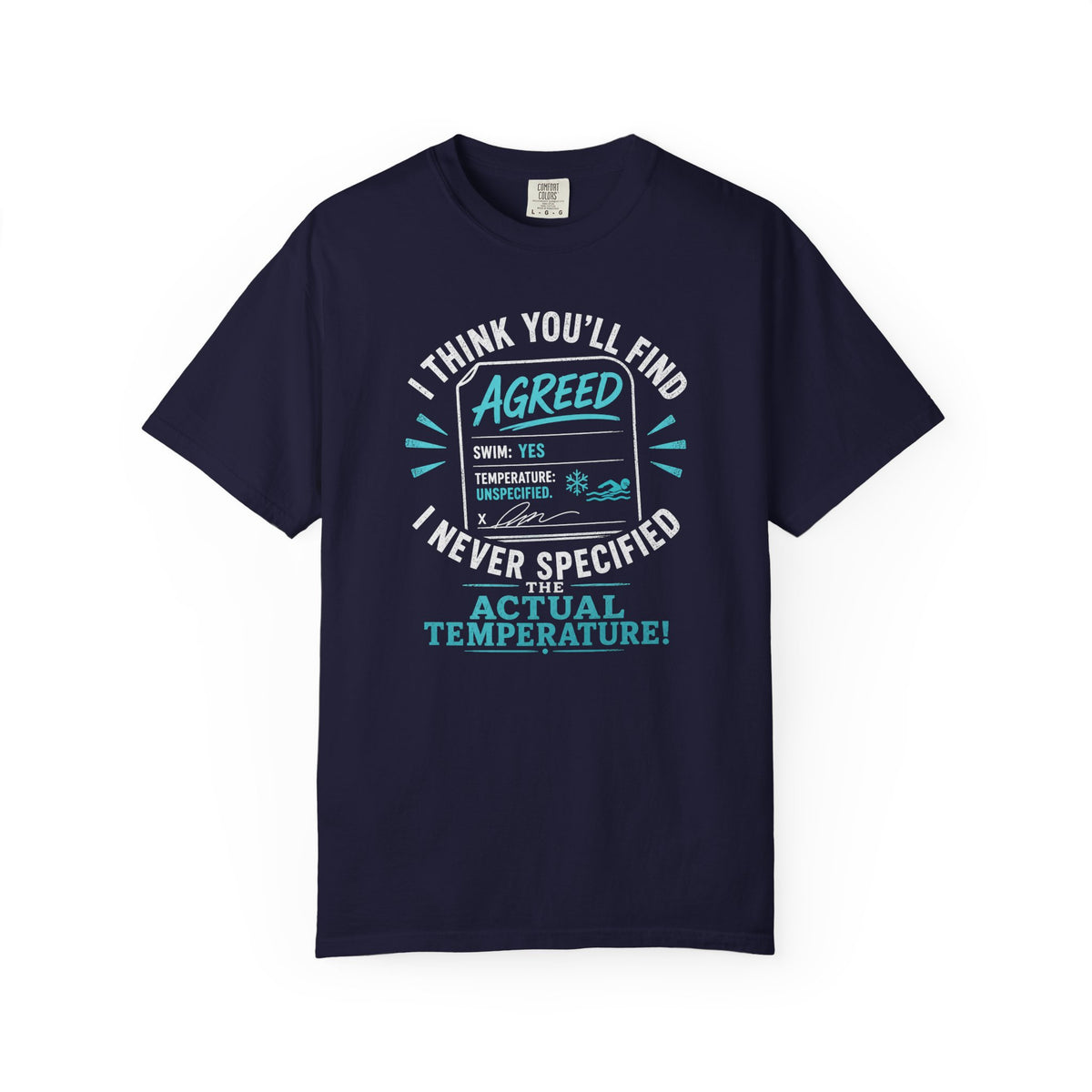 I Never Specified The Actual Temperature T-shirt