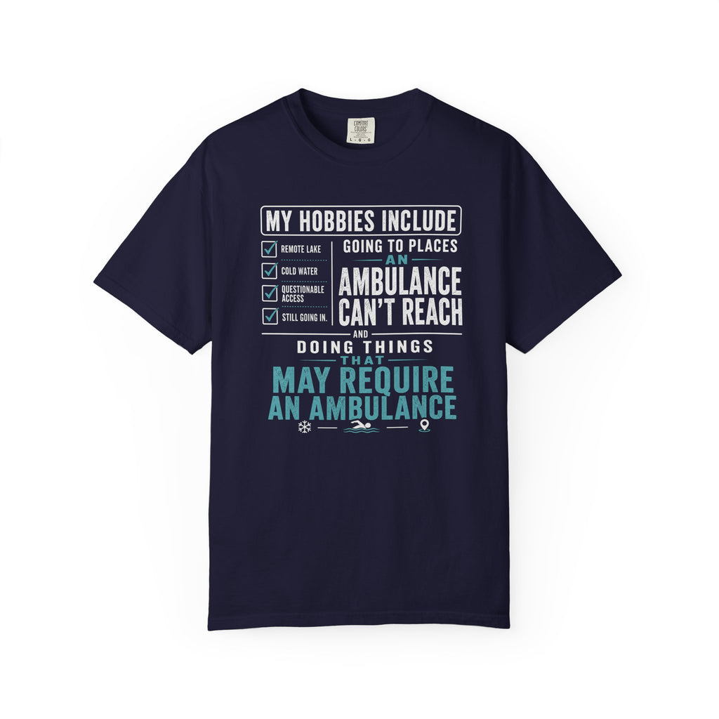 Going to Places an Ambulance Cant Reach T-shirt