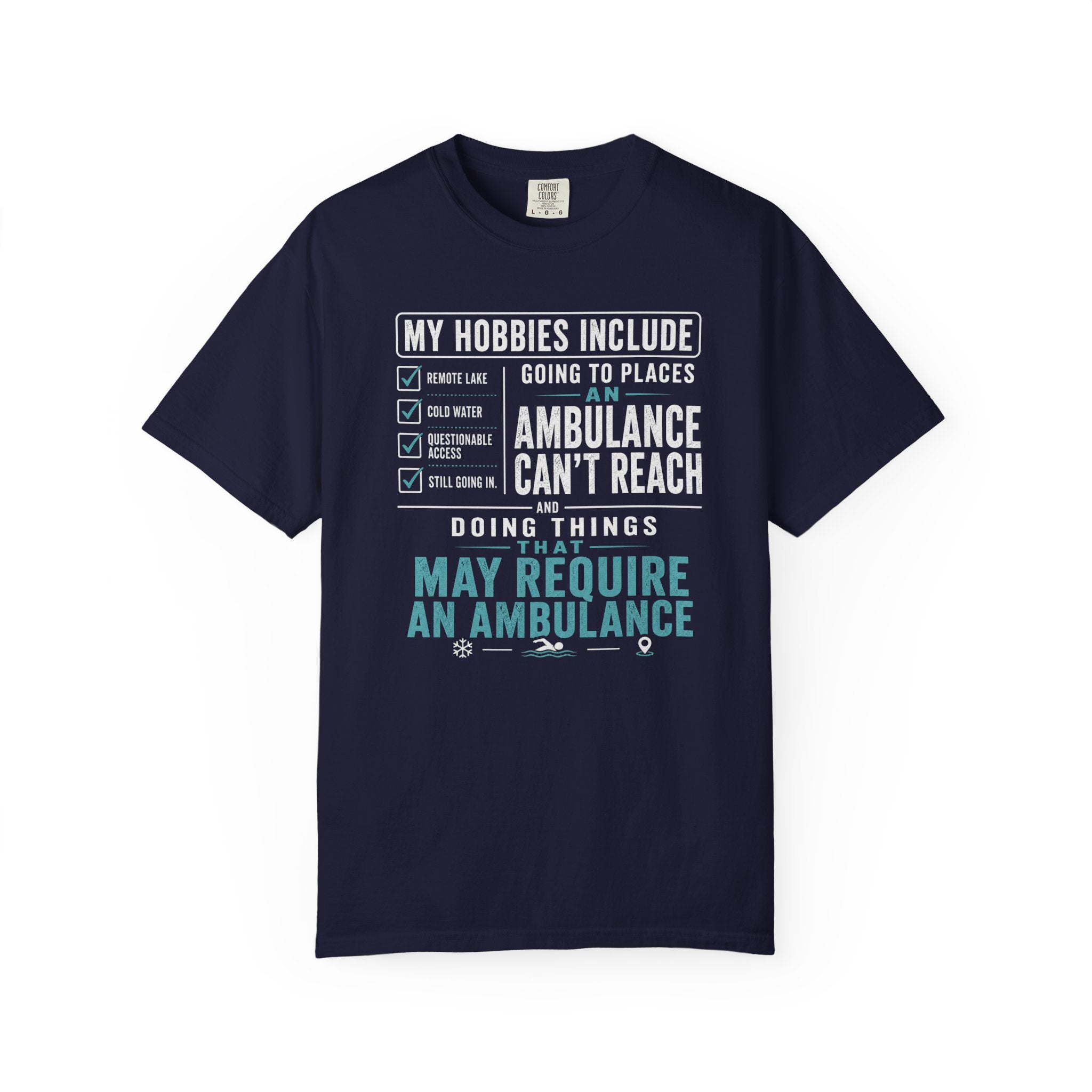 Going to Places an Ambulance Cant Reach T-shirt
