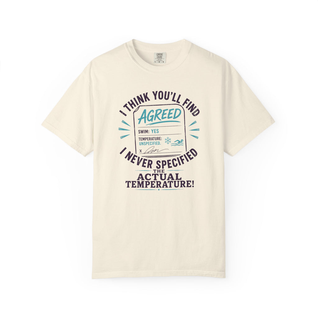 I Never Specified The Actual Temperature T-shirt