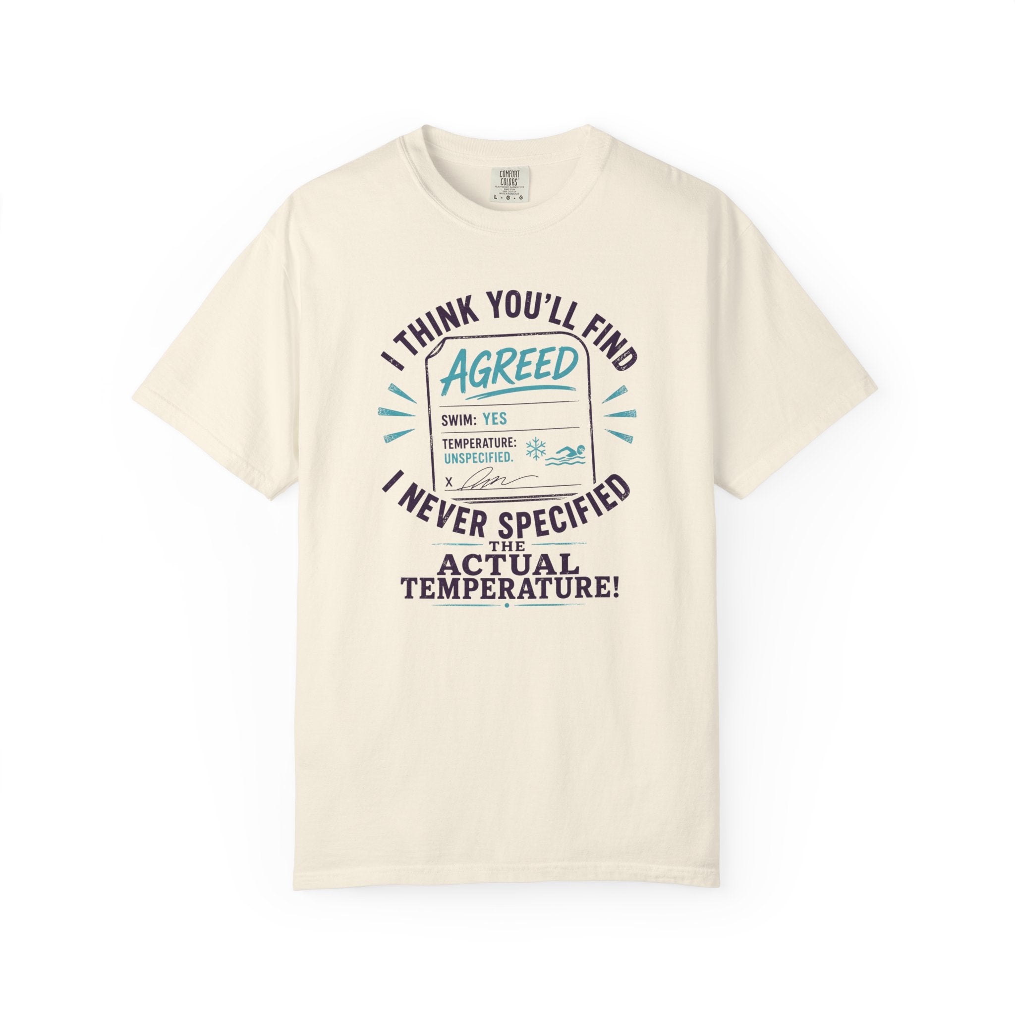 I Never Specified The Actual Temperature T-shirt
