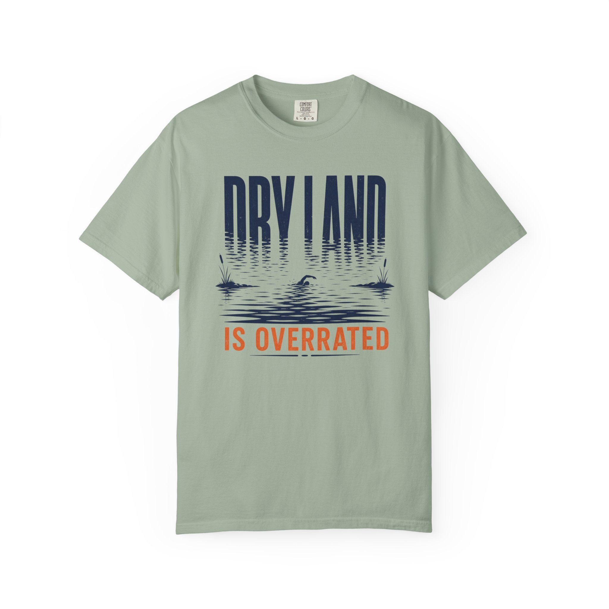 Dry Land is Overrated T-shirt