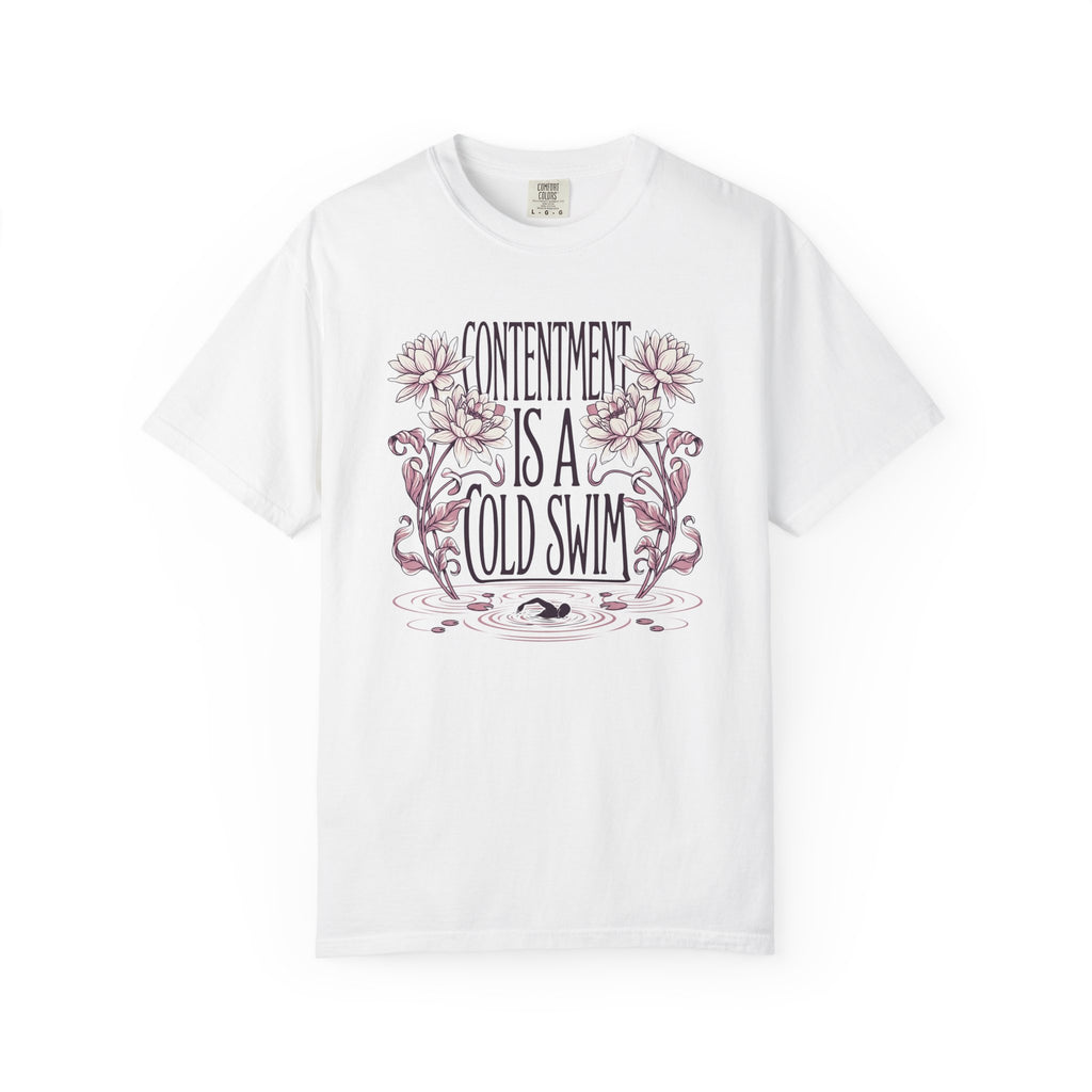 Contentment is a Cold Swim T-shirt
