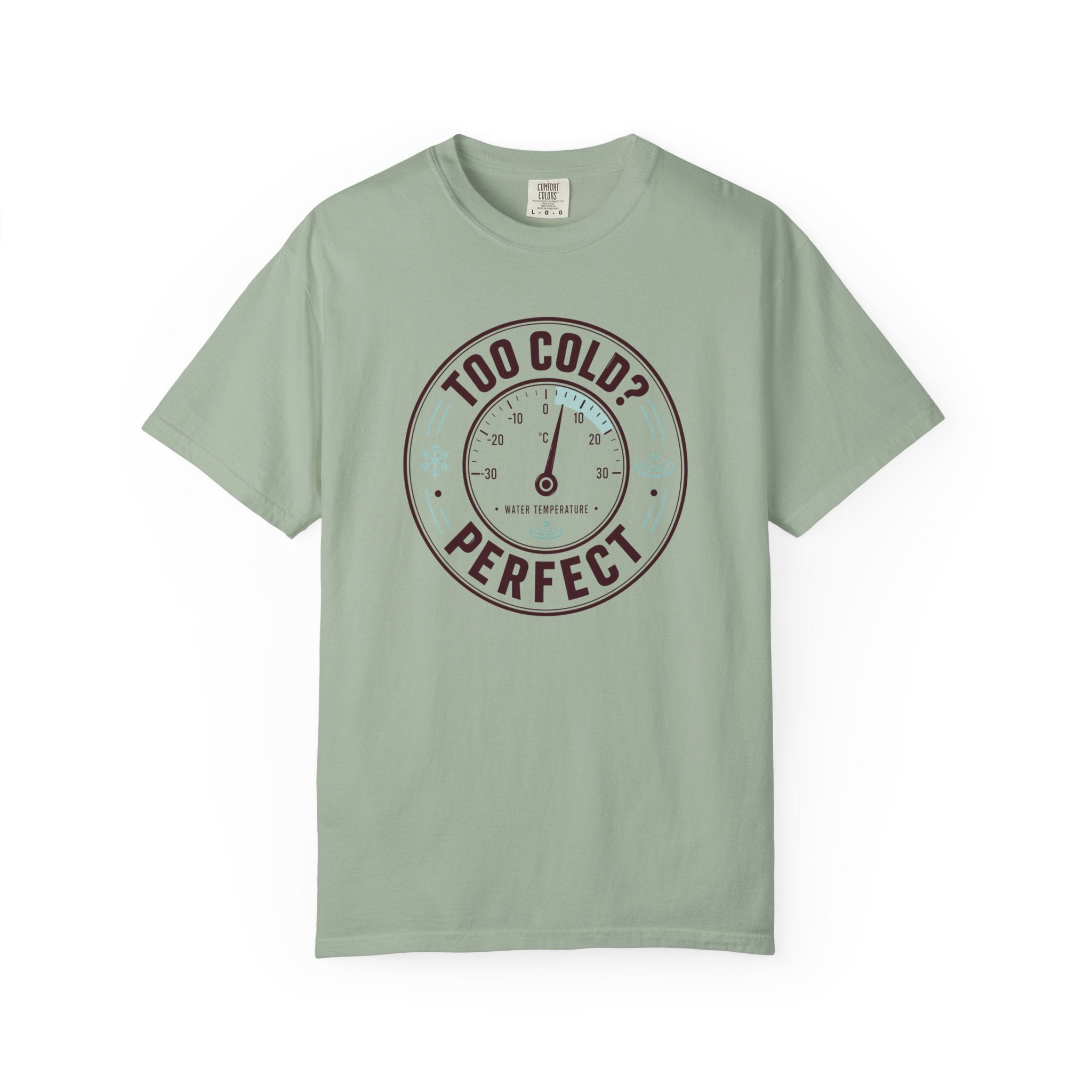Too Cold Perfect T-shirt