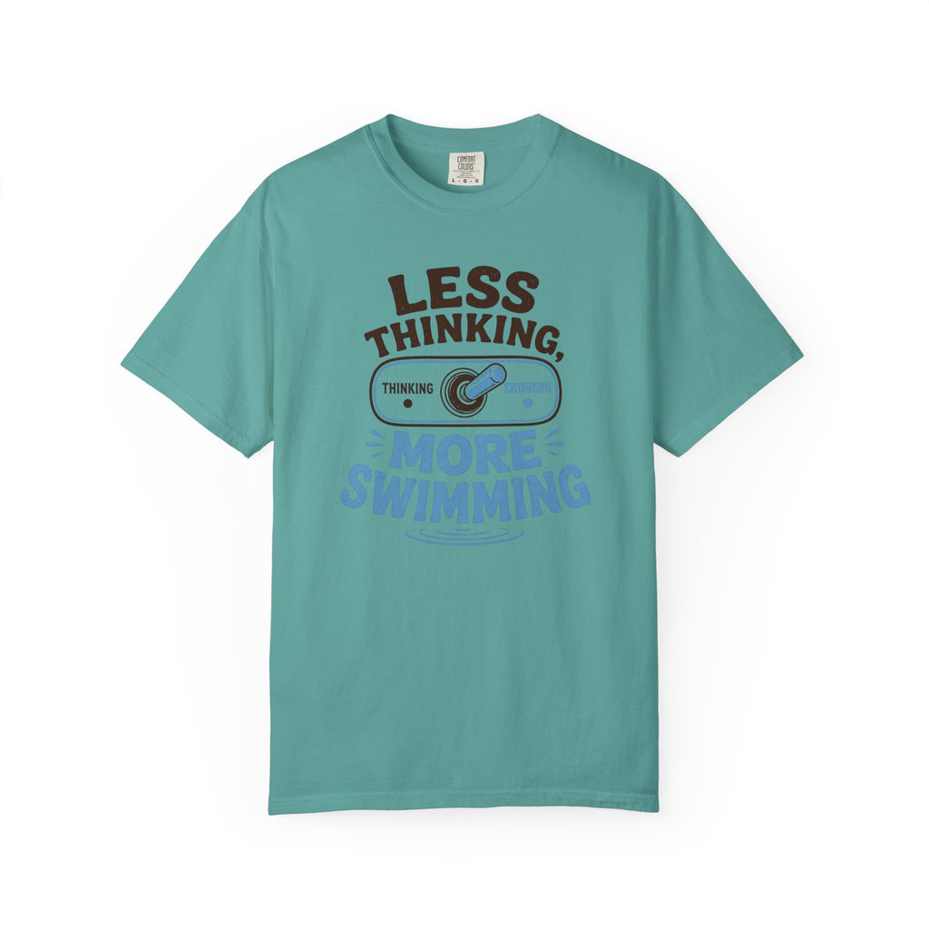 Less Thinking More Swimming T-shirt