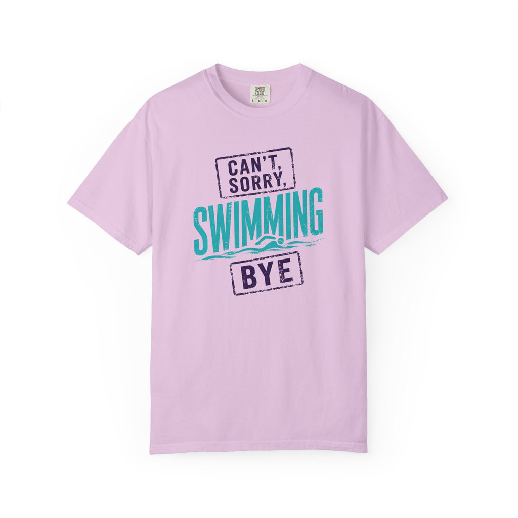 Cant Sorry Swimming Bye T-shirt