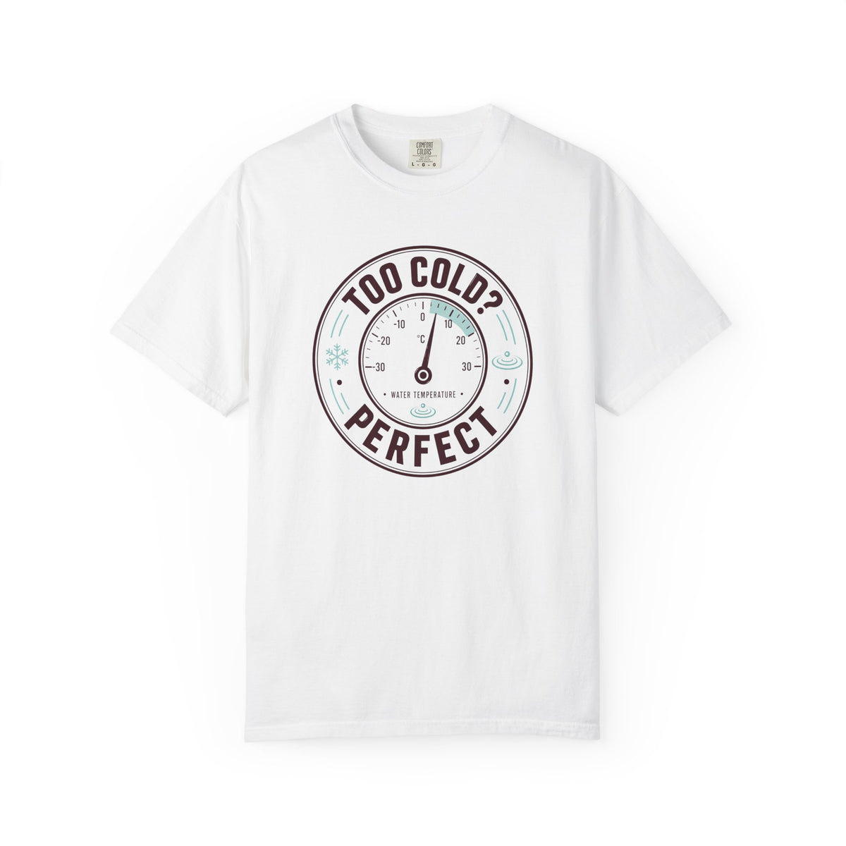 Too Cold Perfect T-shirt