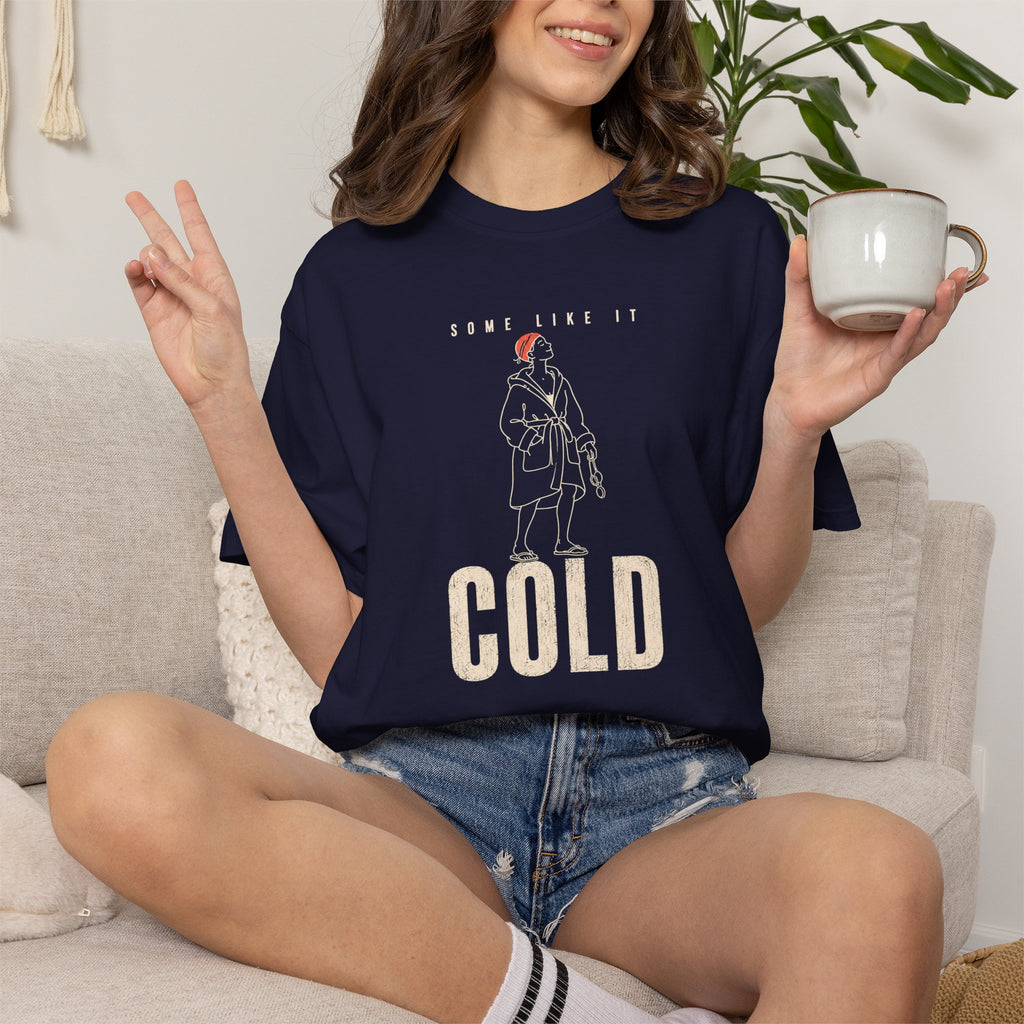 Some Like It Cold T-shirt