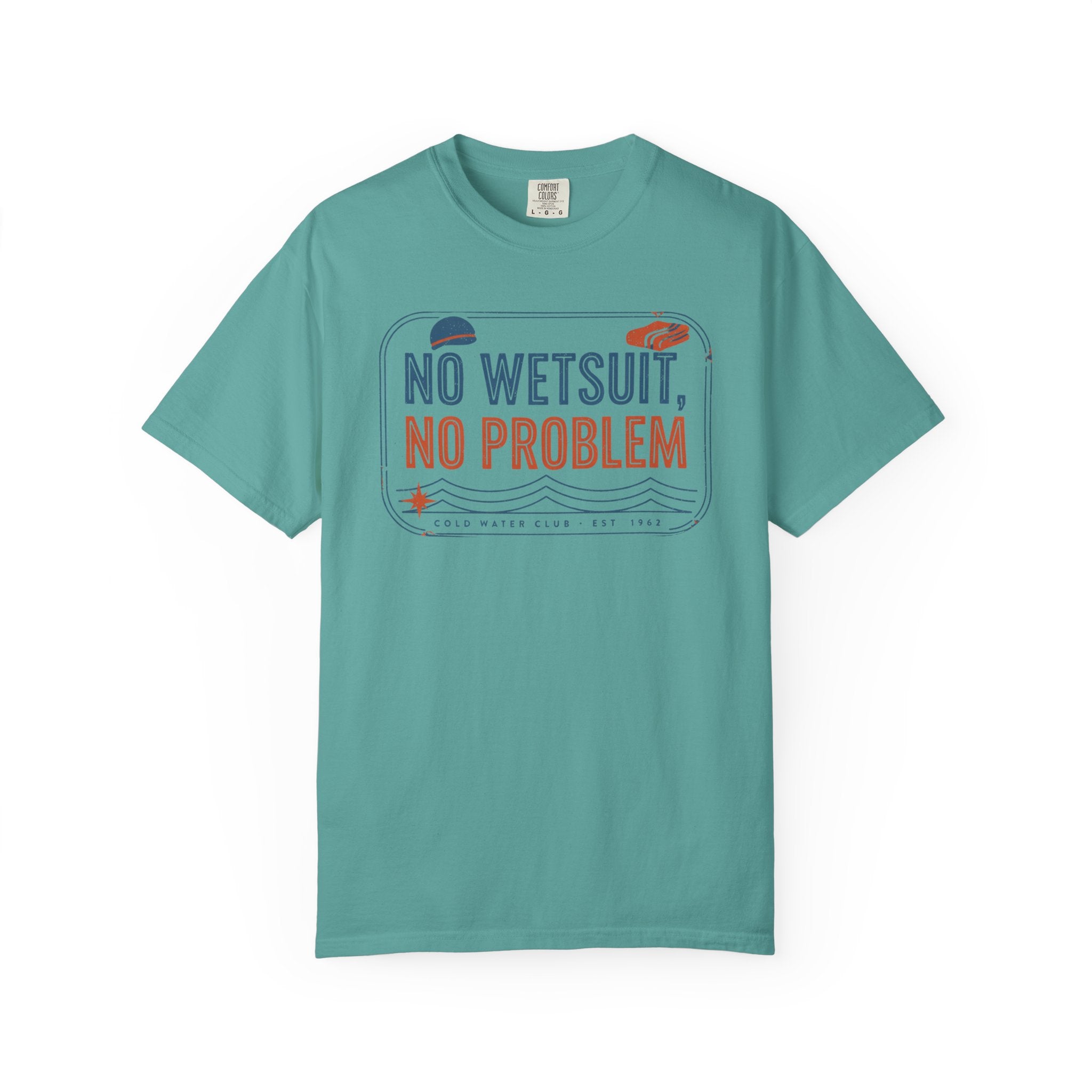 No Wetsuit No Problem T-shirt