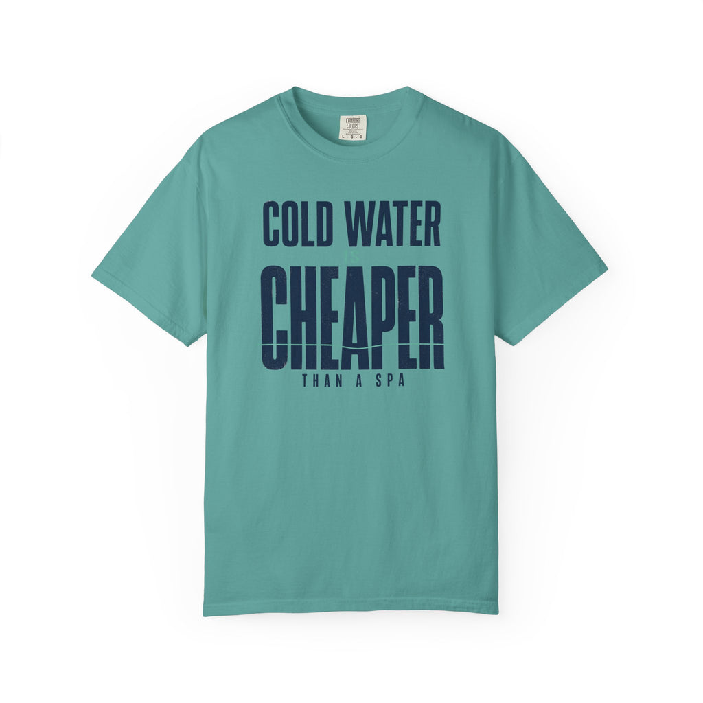 Cold Water is Cheaper Than a Spa T-shirt
