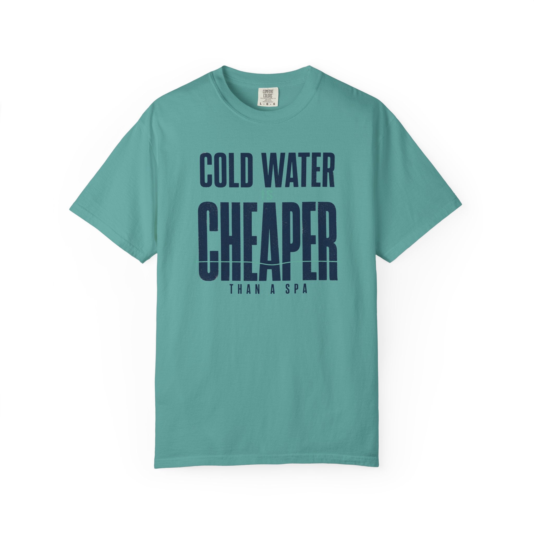 Cold Water is Cheaper Than a Spa T-shirt