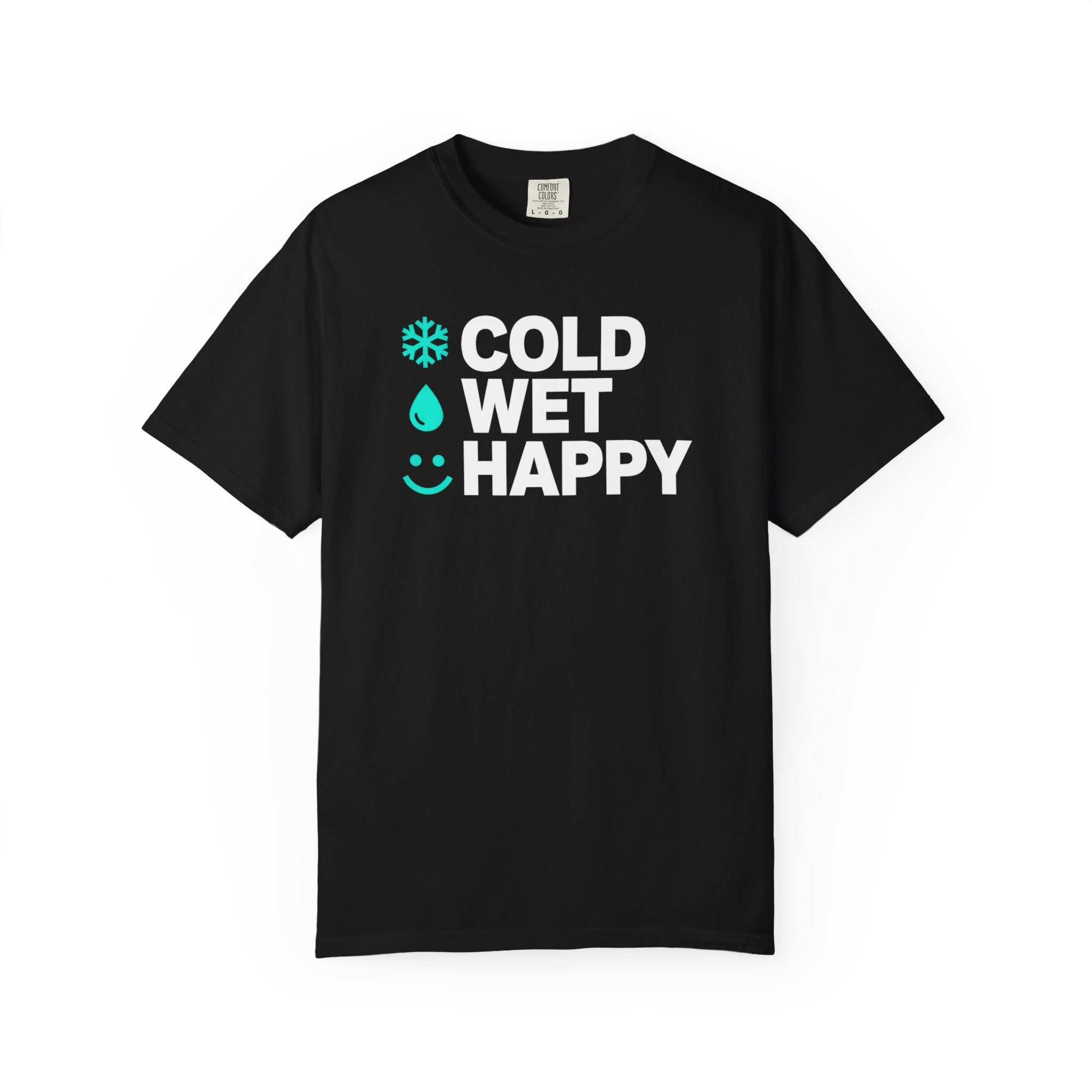 Cold Wet Happy T-shirt