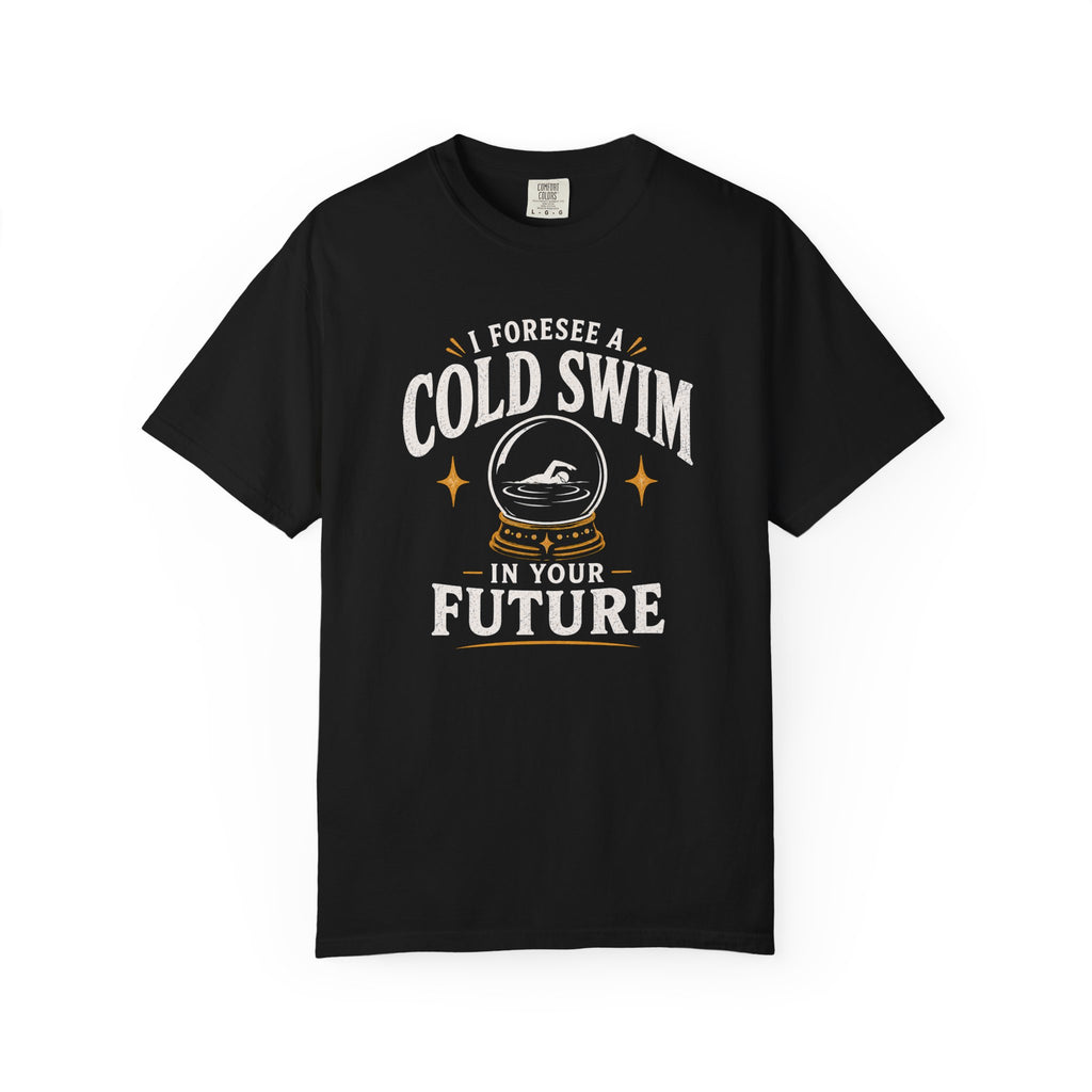I Foresee a Cold Swim in Your Future T-shirt