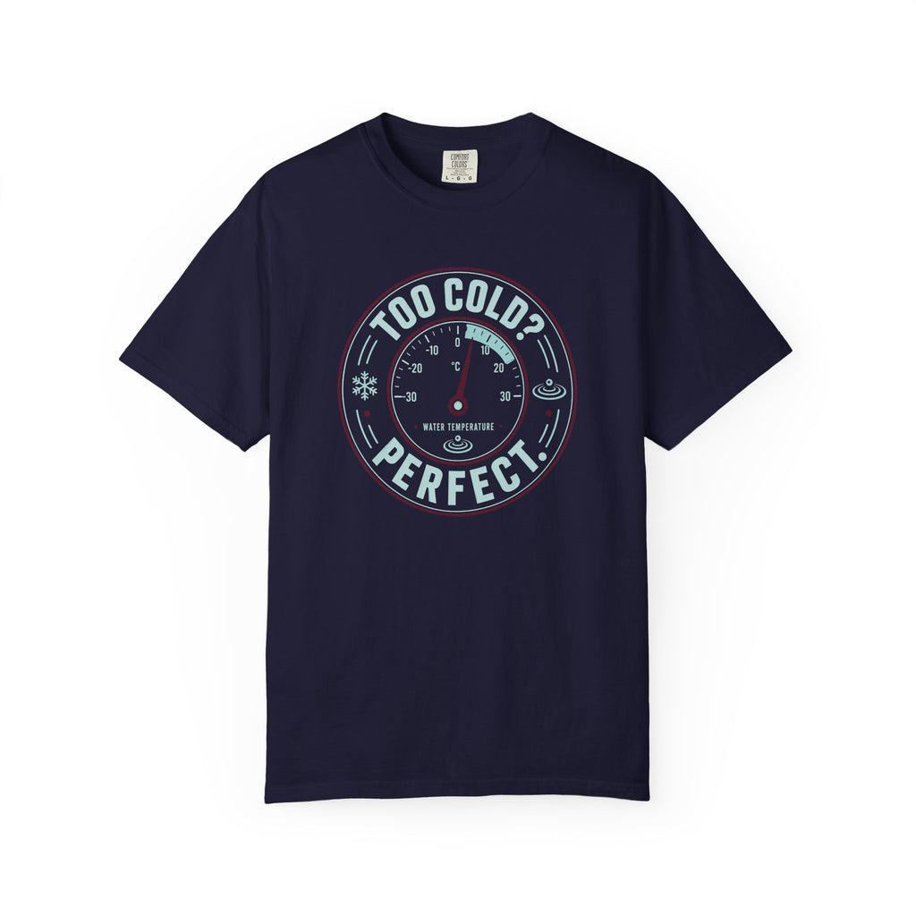 Too Cold Perfect T-shirt
