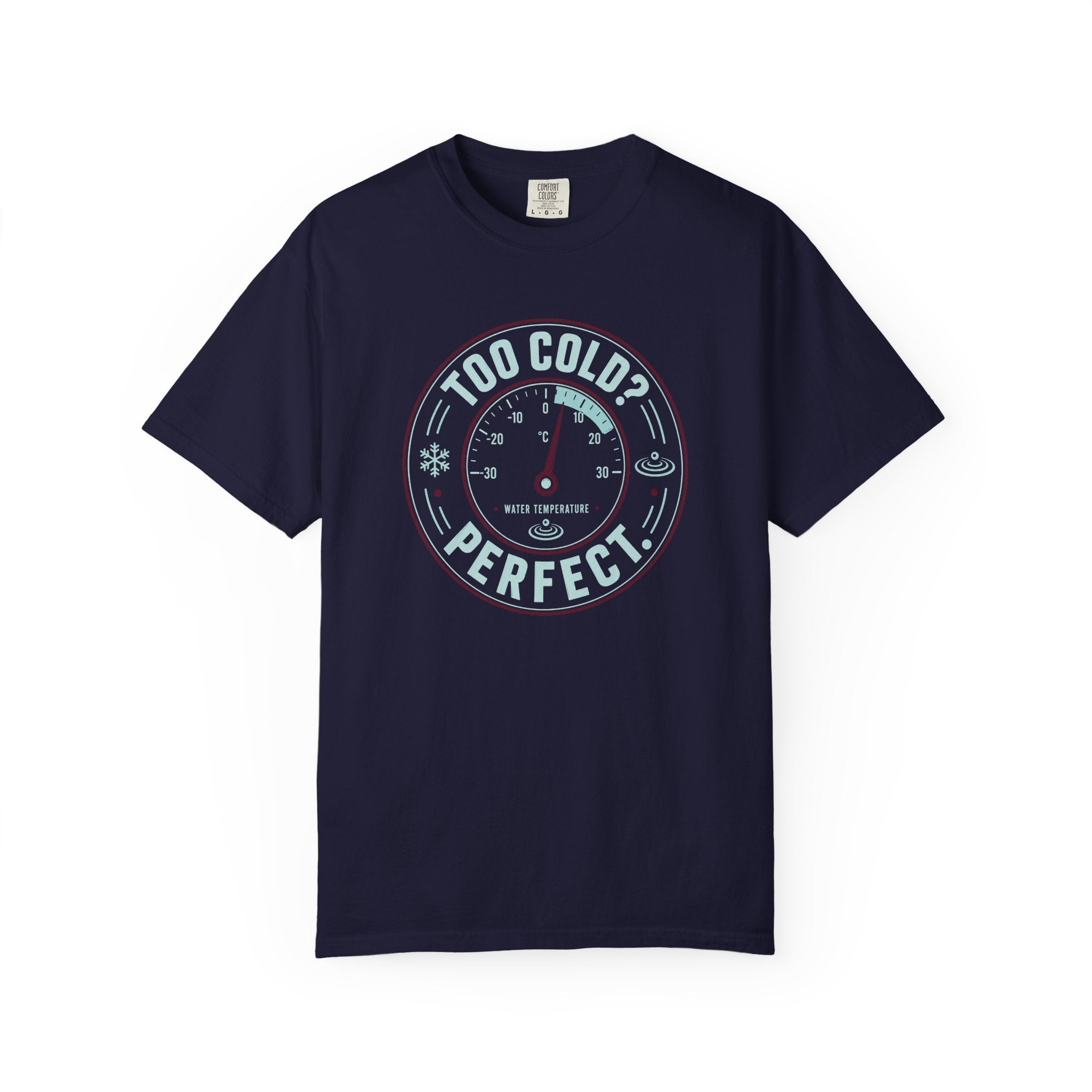 Too Cold Perfect T-shirt
