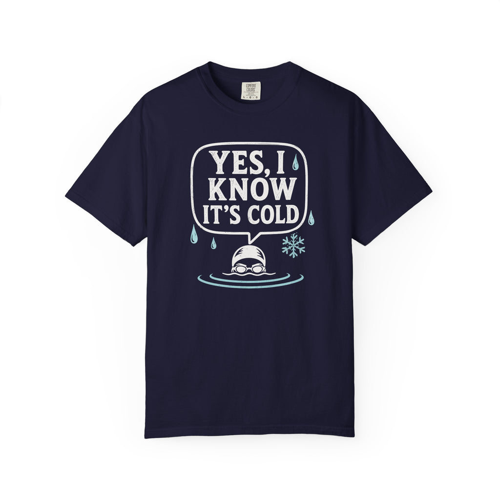 Yes I Know Its Cold T-shirt