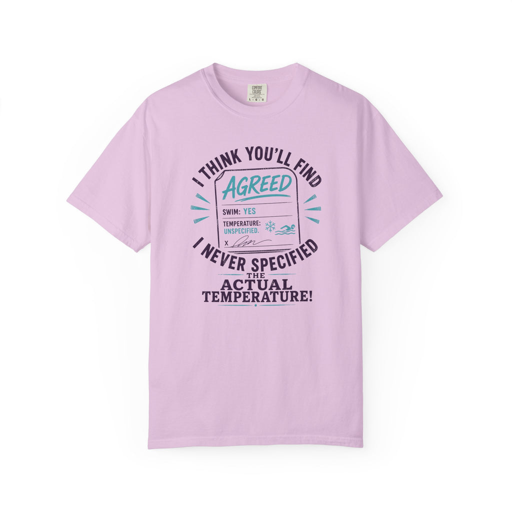 I Never Specified The Actual Temperature T-shirt