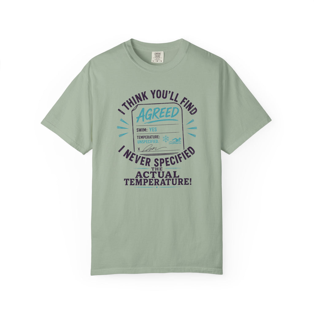 I Never Specified The Actual Temperature T-shirt