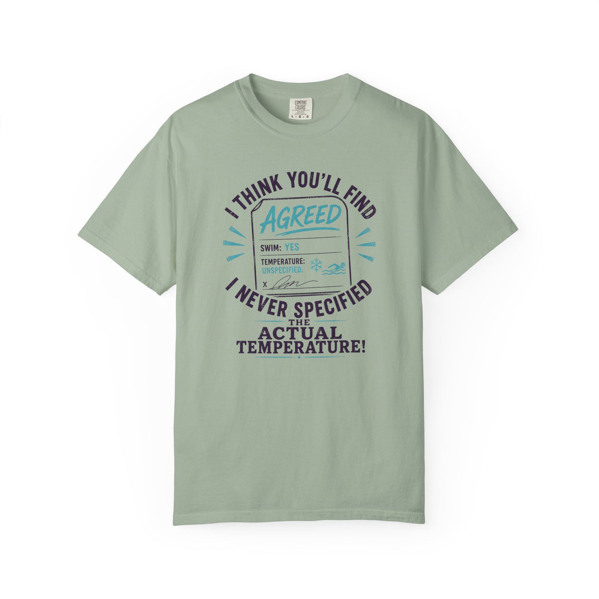 I Never Specified The Actual Temperature T-shirt