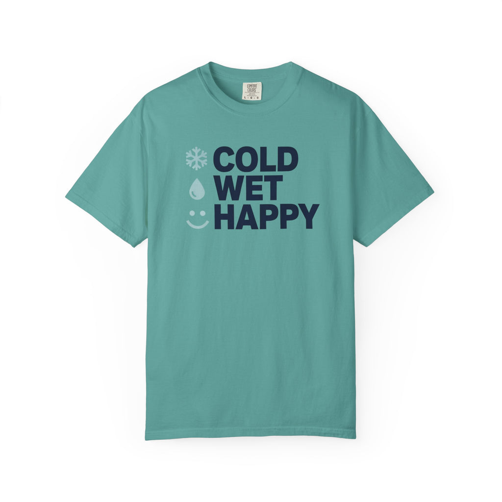 Cold Wet Happy T-shirt