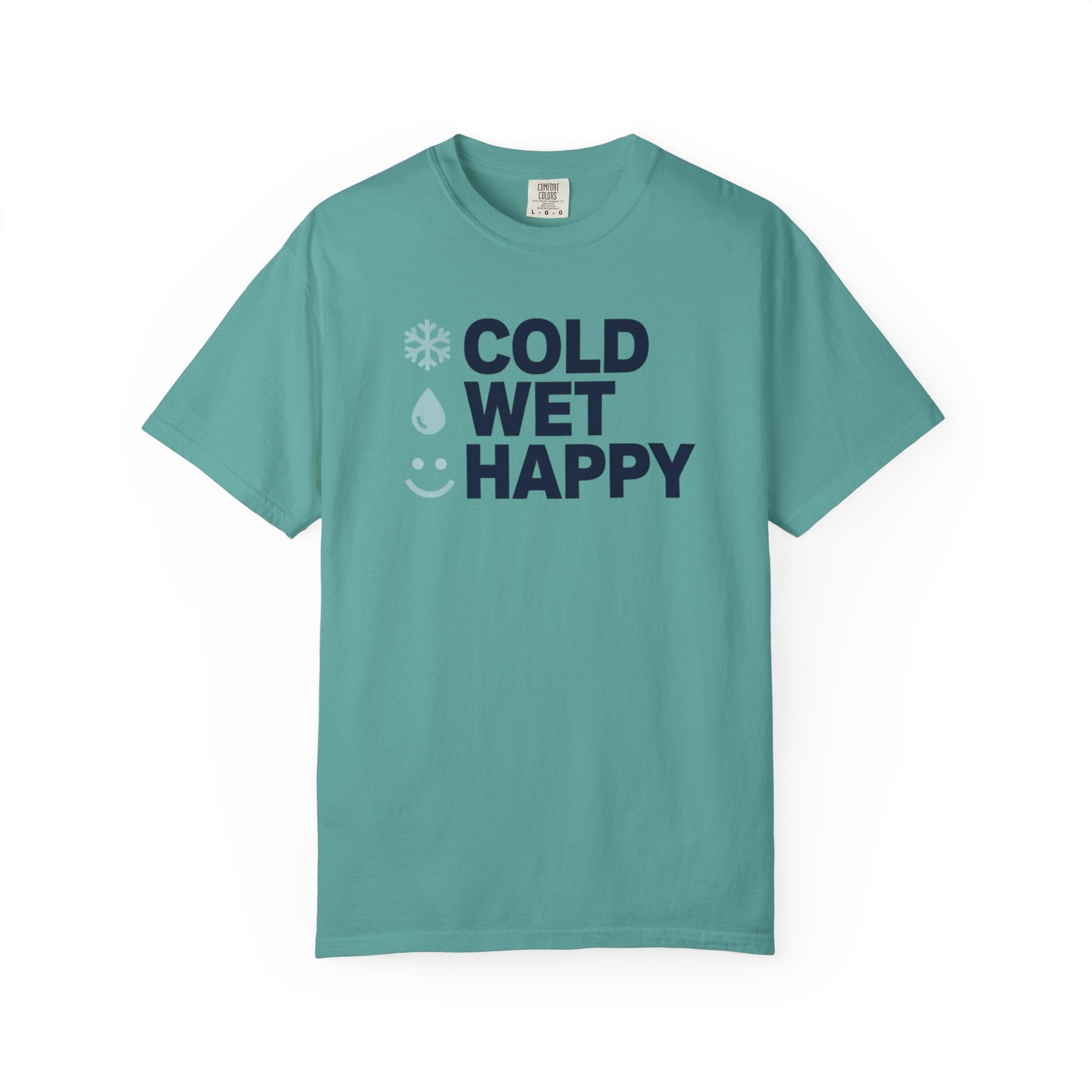 Cold Wet Happy T-shirt