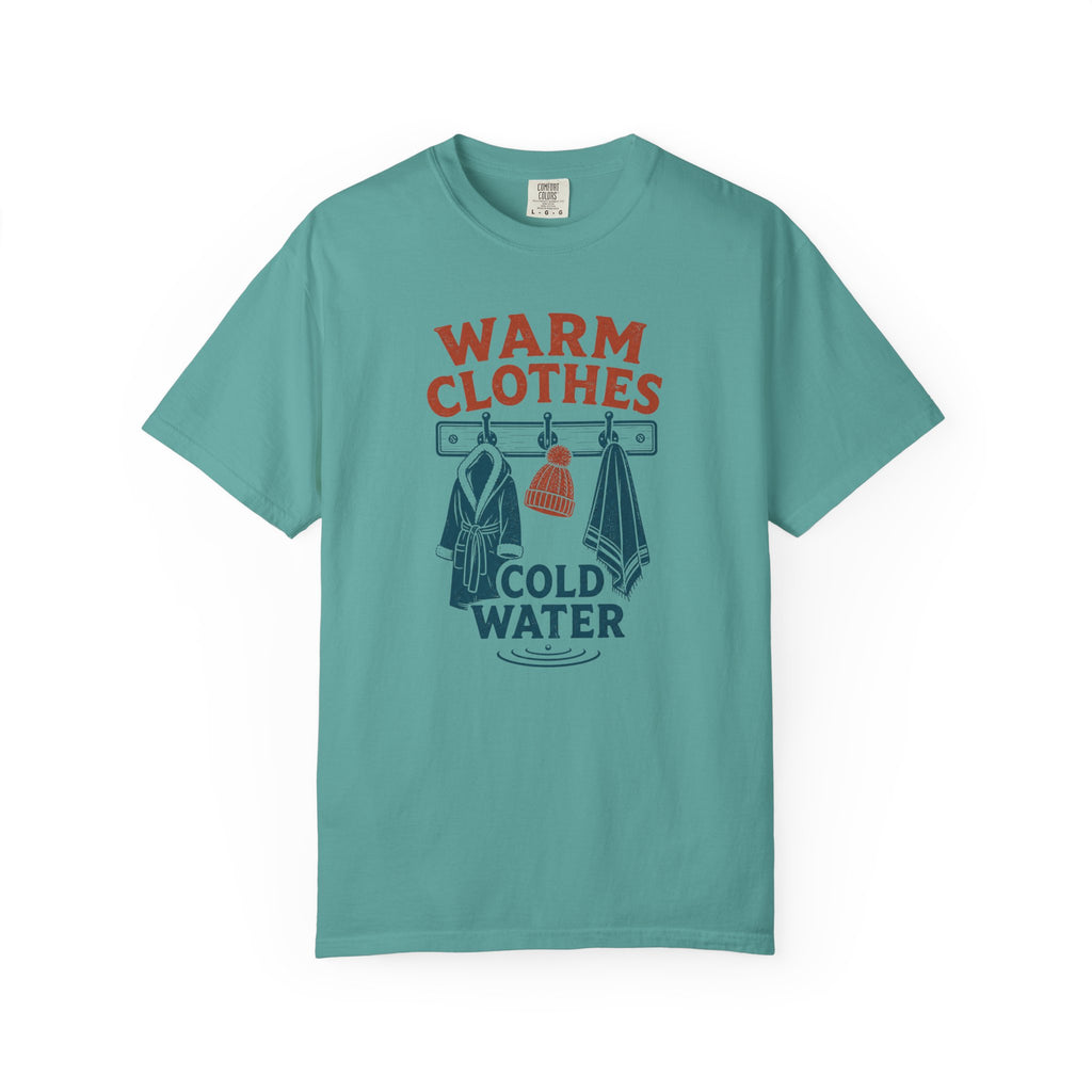 Warm Clothes Cold Water T-shirt