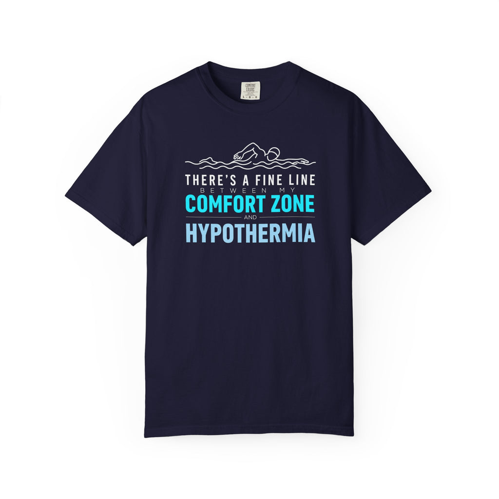 Fine Line Between My Comfort Zone and Hypothermia T-shirt