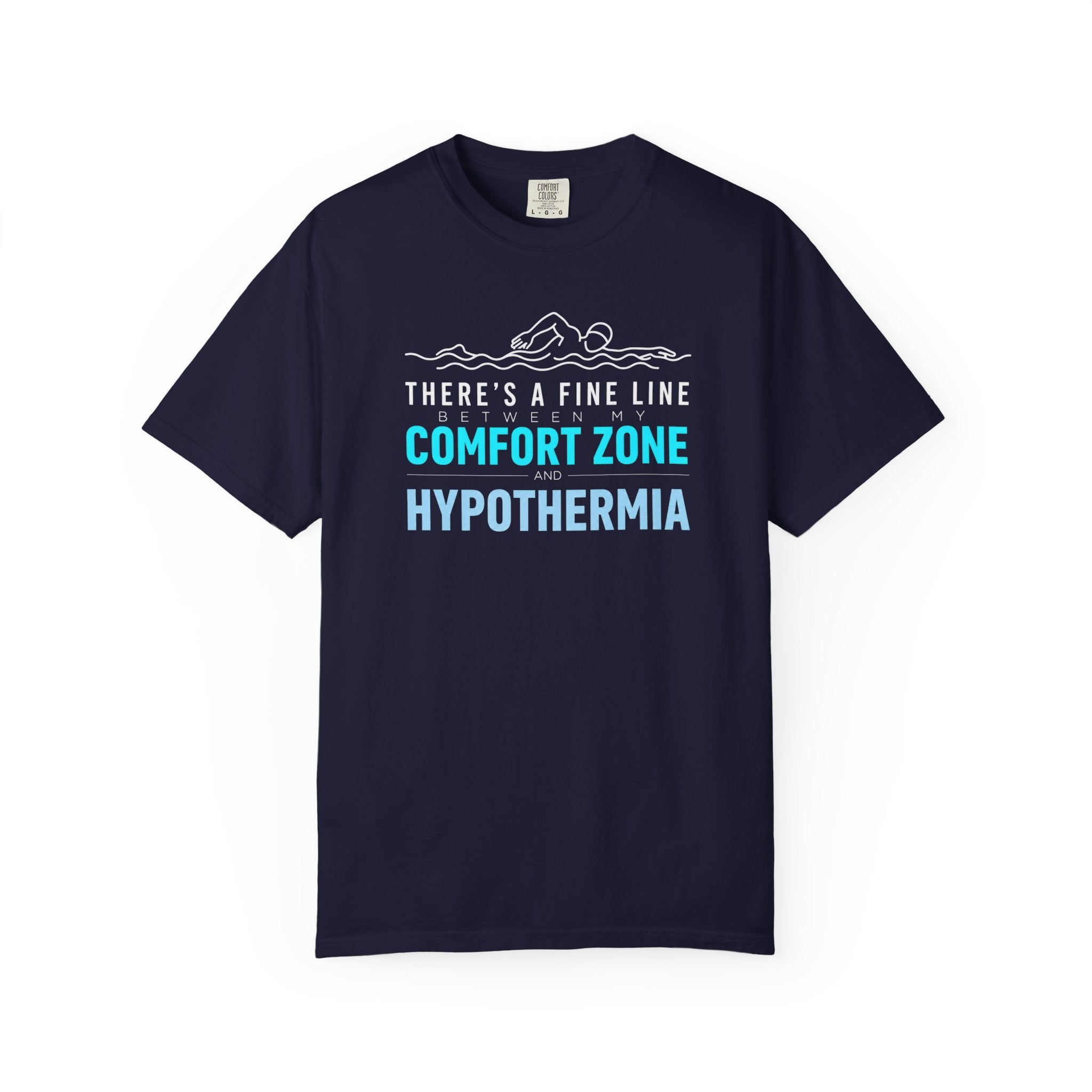 Fine Line Between My Comfort Zone and Hypothermia T-shirt