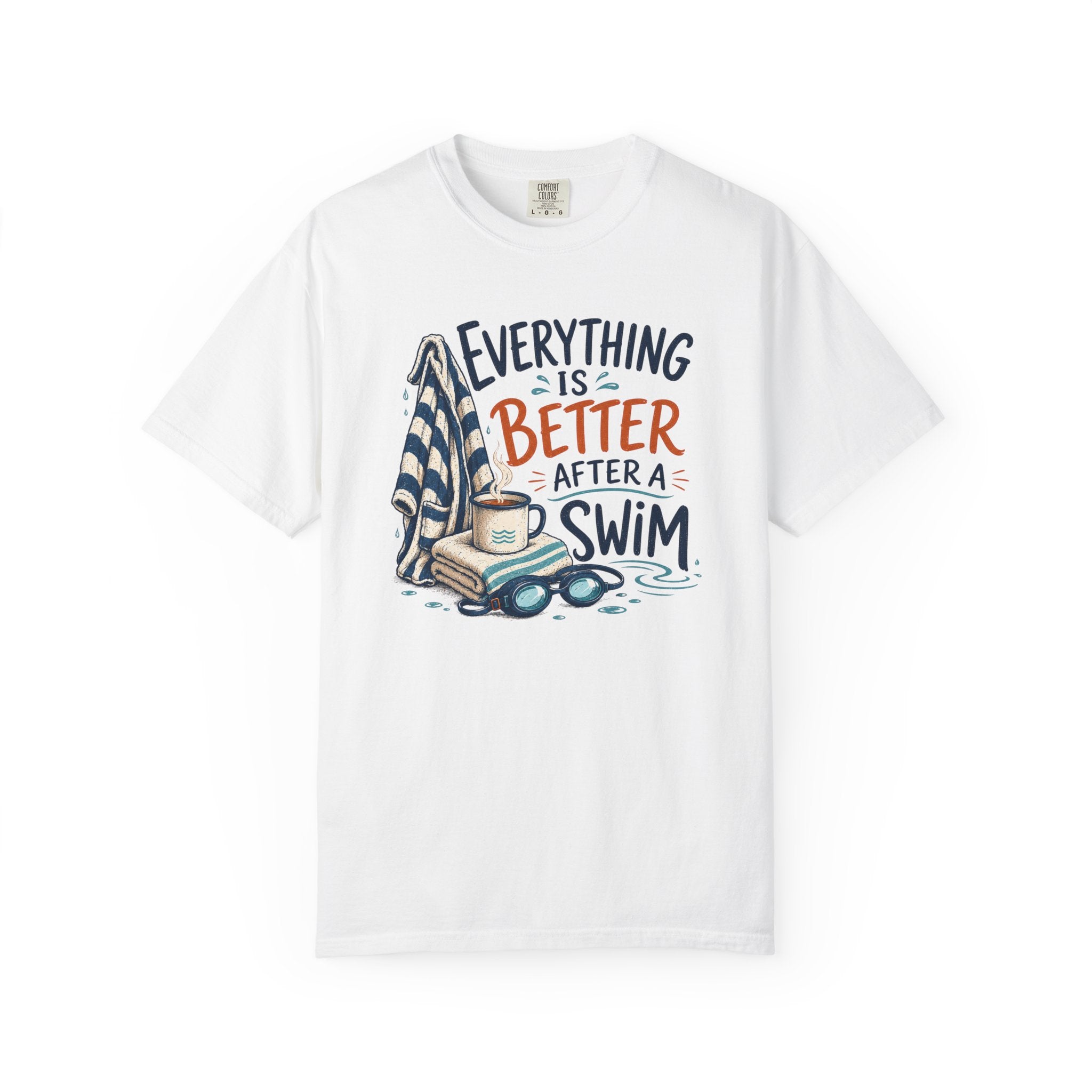 Everything is Better After a Swim T-shirt