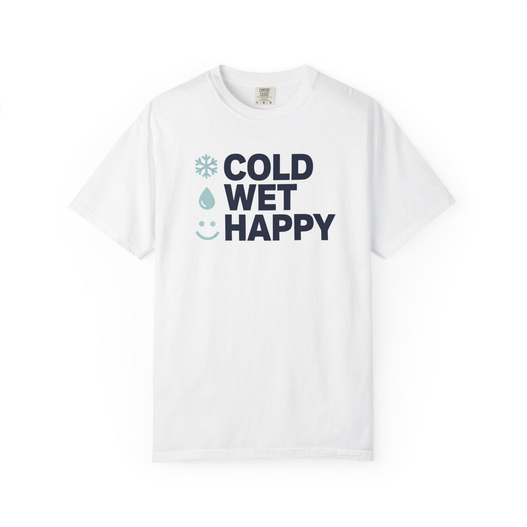 Cold Wet Happy T-shirt