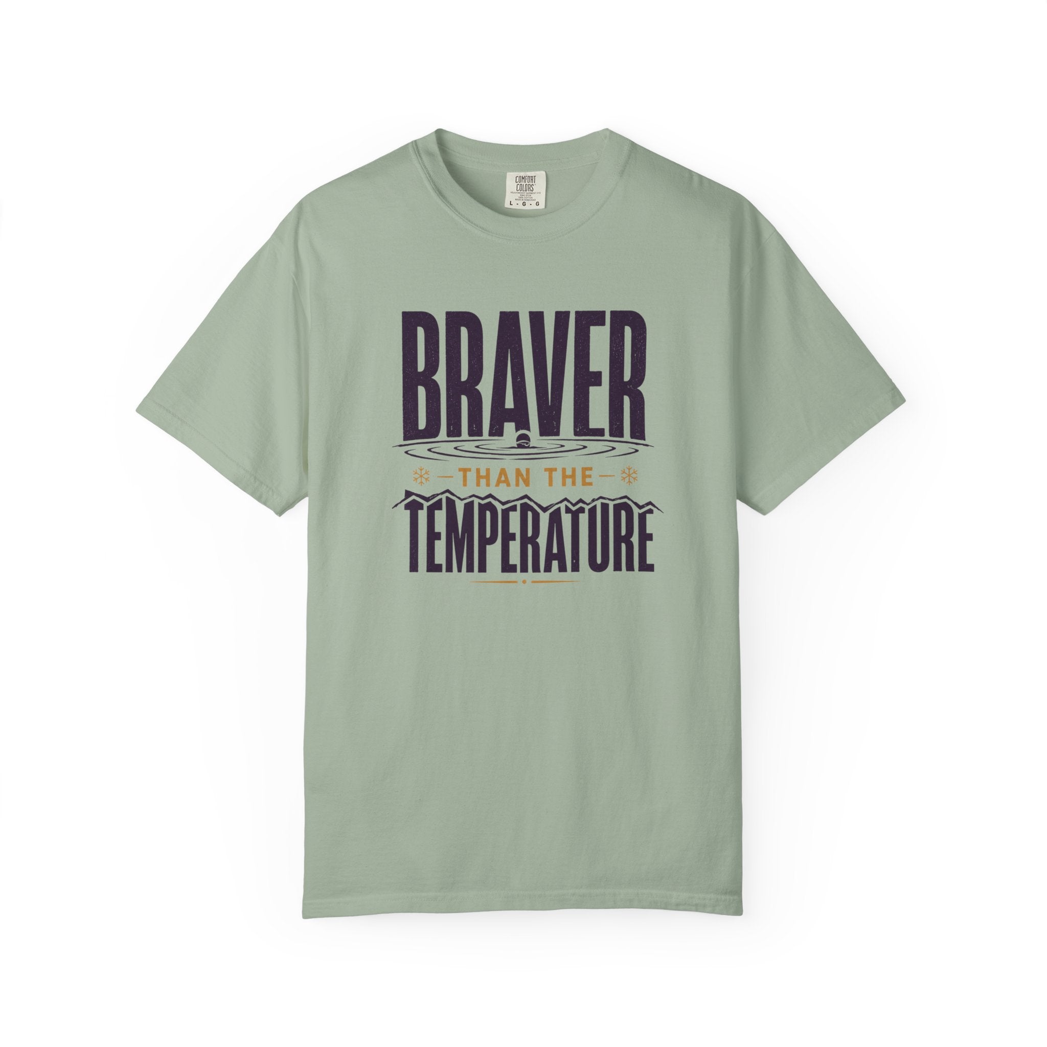 Braver Than The Temperature T-shirt