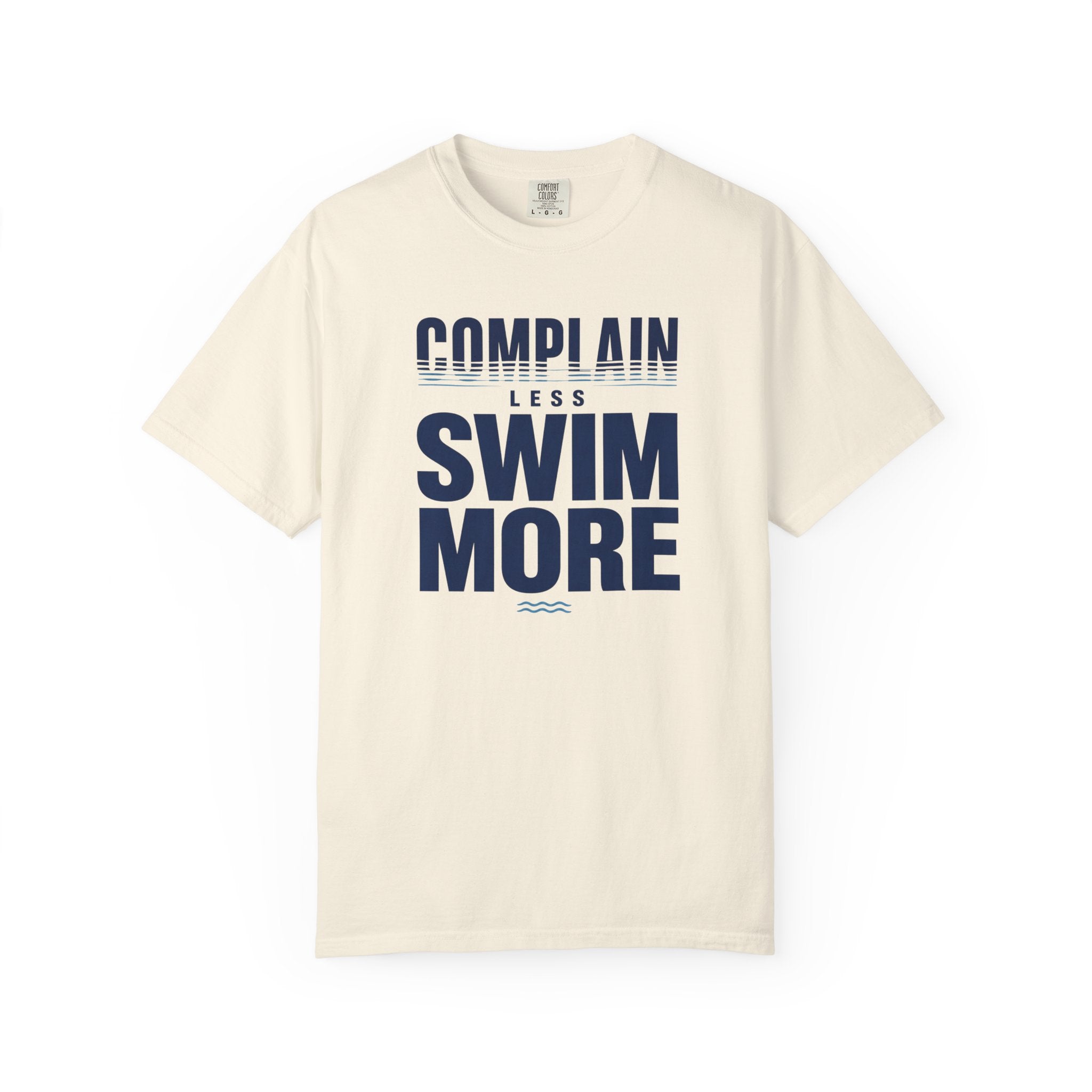 Complain Less Swim More T-shirt