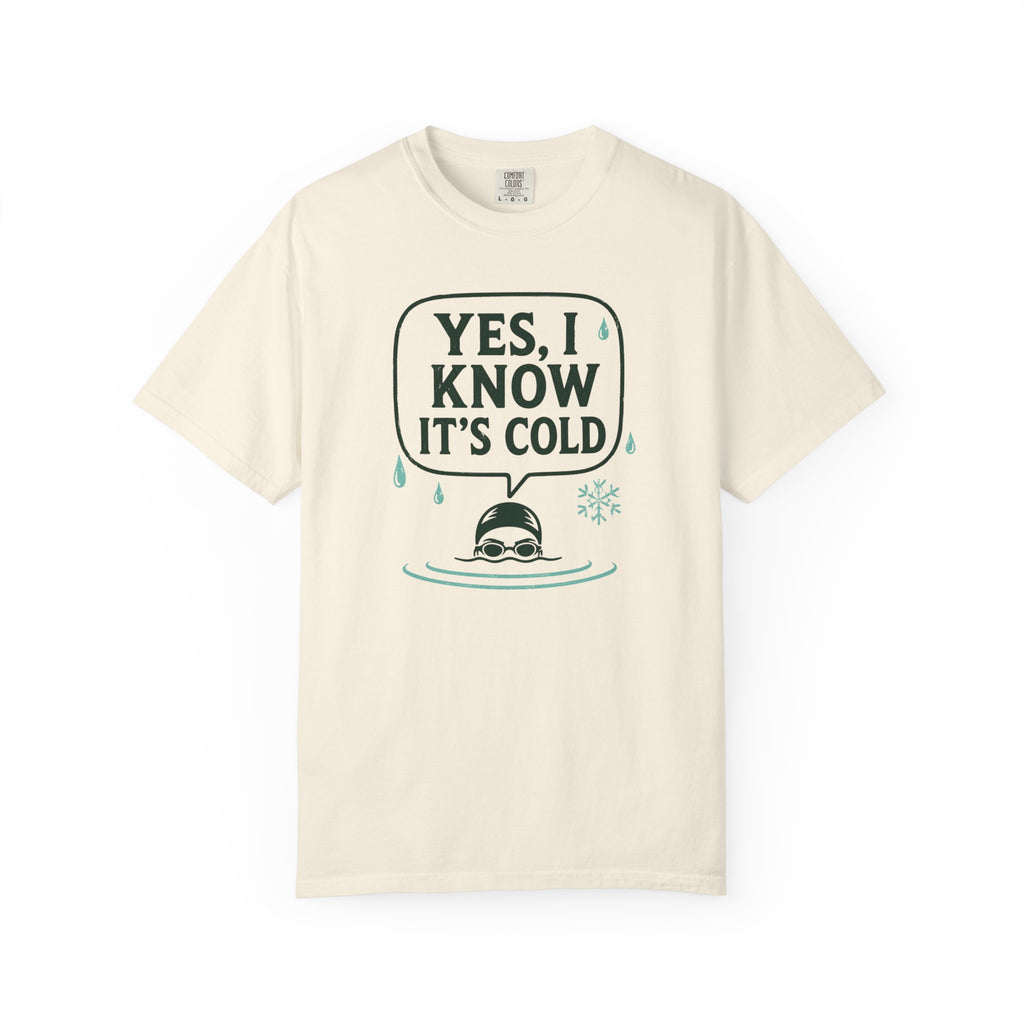 Yes I Know Its Cold T-shirt