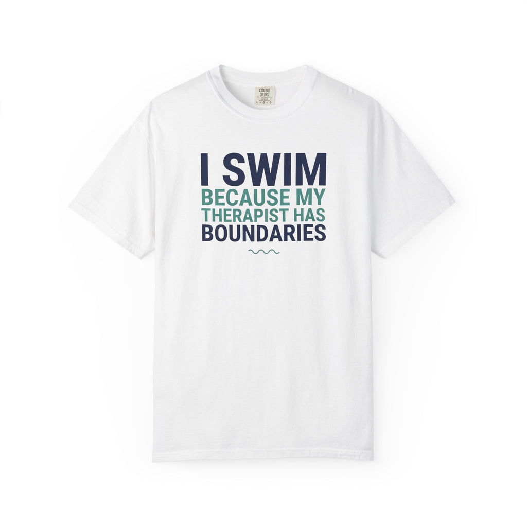 I Swim Because My Therapist Has Boundaries T-shirt