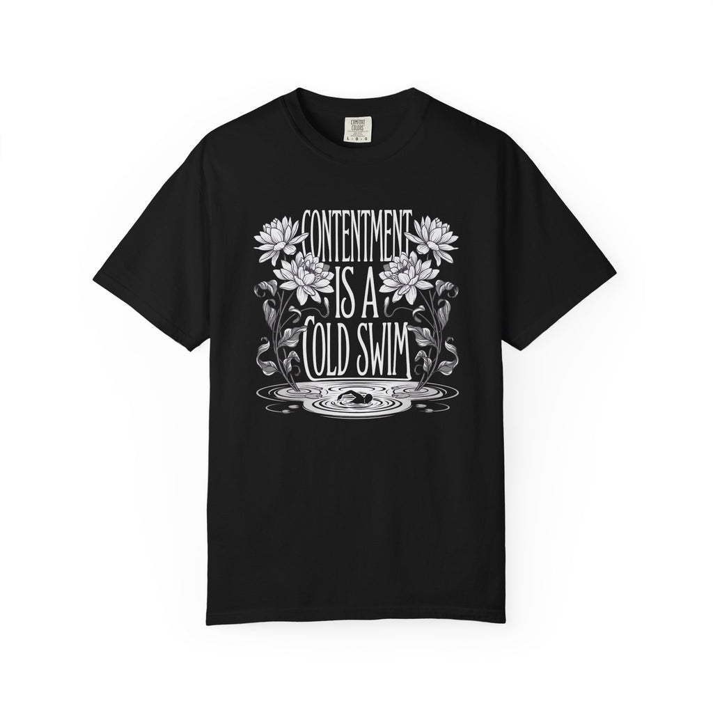 Contentment is a Cold Swim T-shirt
