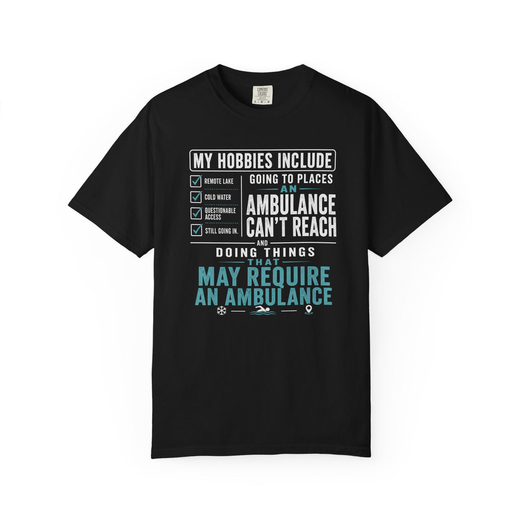 Going to Places an Ambulance Cant Reach T-shirt