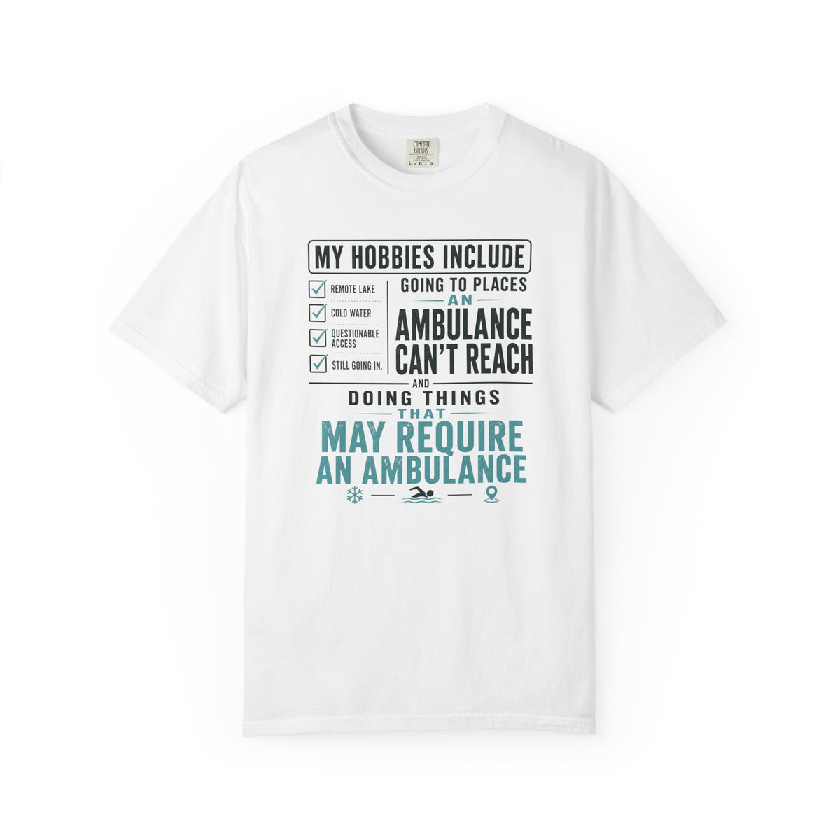 Going to Places an Ambulance Cant Reach T-shirt
