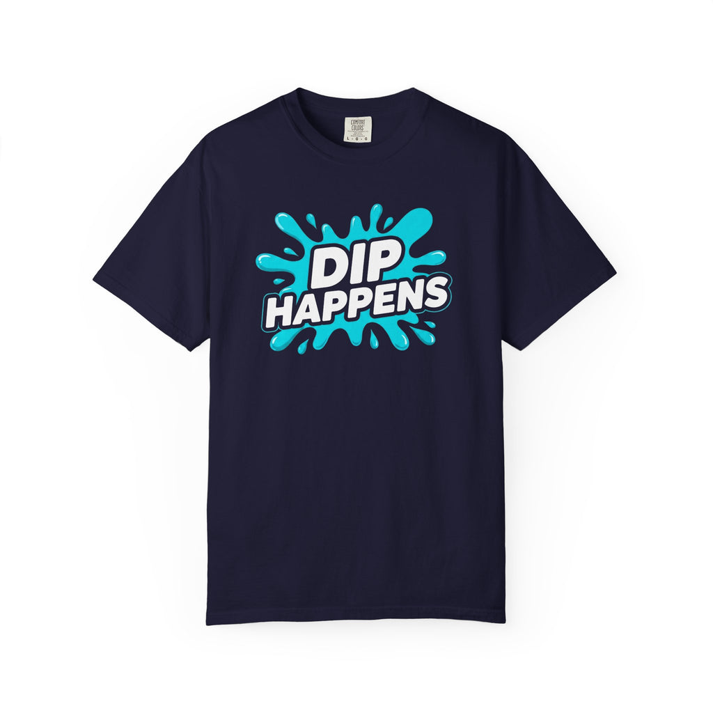 Dip Happens T-shirt