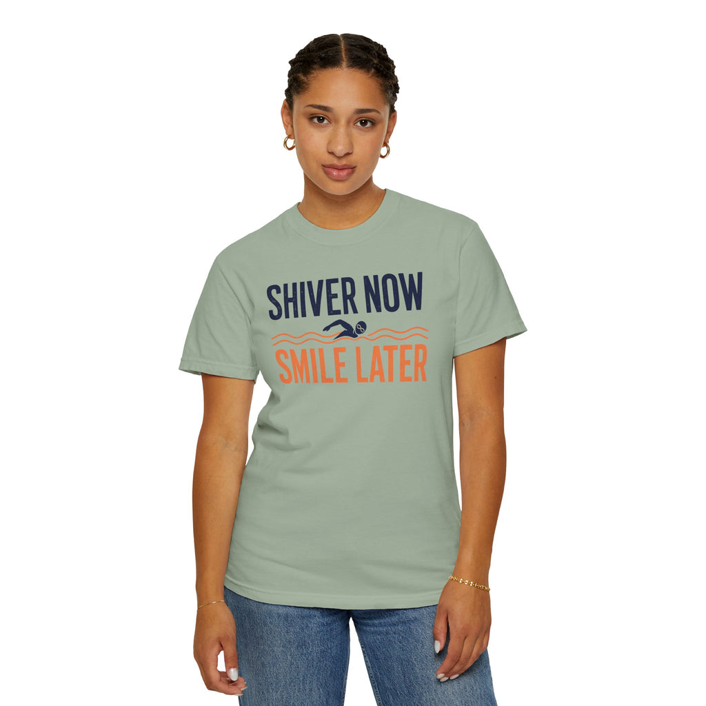 Shiver Now Smile Later T-shirt