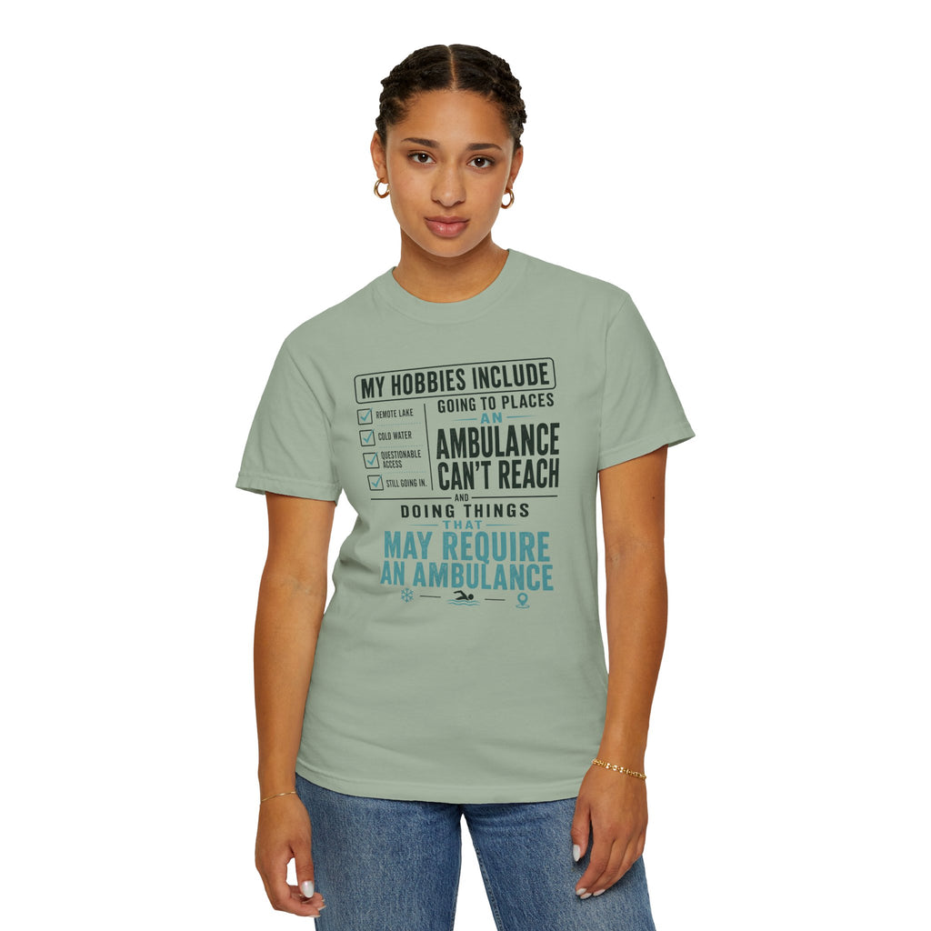Going to Places an Ambulance Cant Reach T-shirt