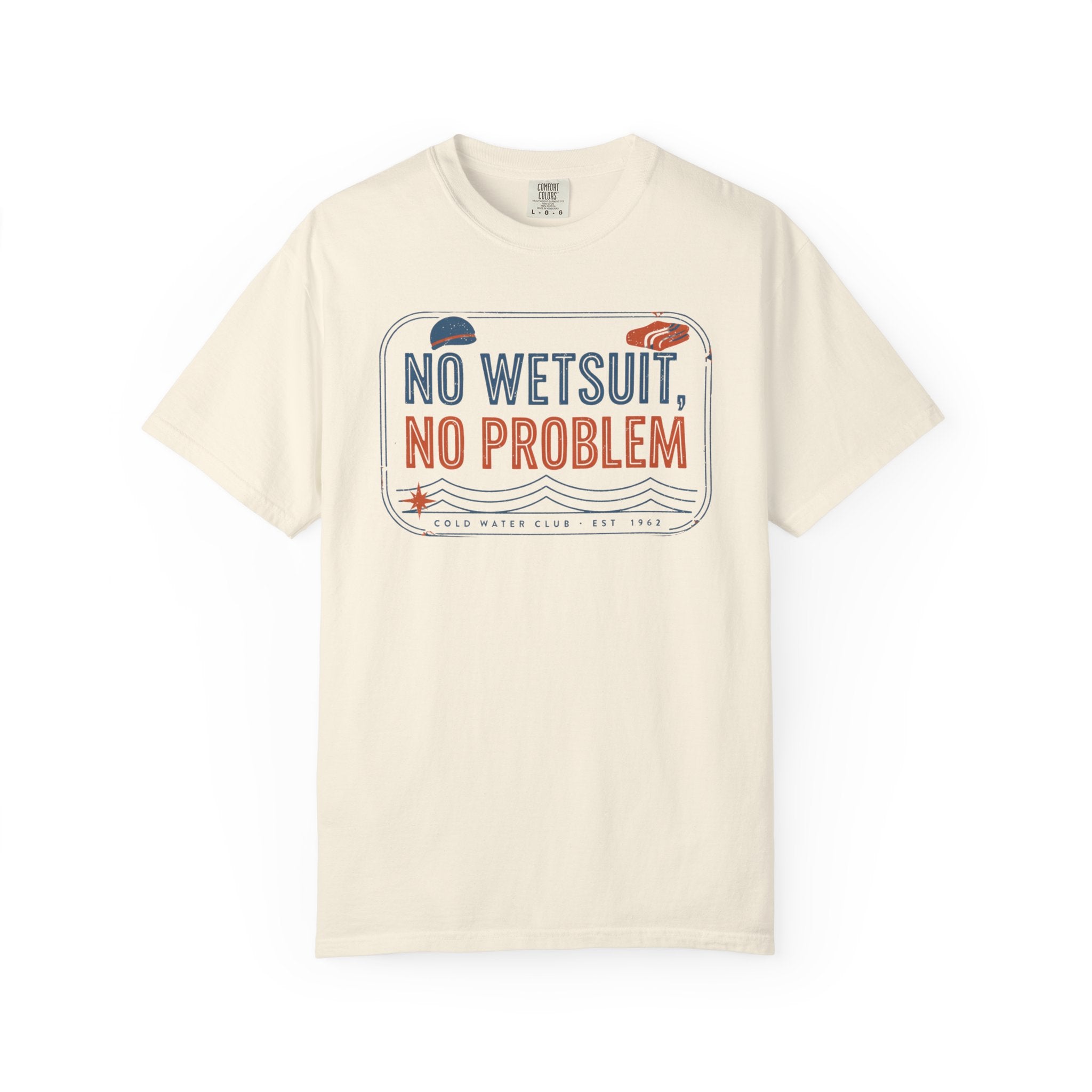No Wetsuit No Problem T-shirt